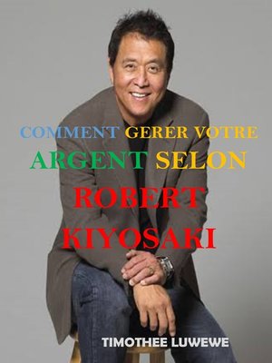 cover image of Comment gérer votre argent selon Robert Kiyosaki